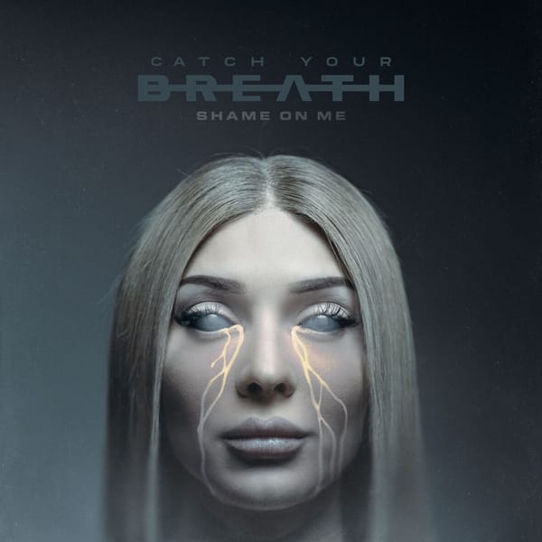 'Shame On Me' by Catch Your Breath: Breathtaking